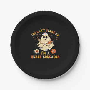 You Can'T Scare Me I'M A Nurse Educator Teacher Ha Paper Plate