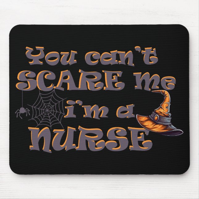 You can't scare me I'm a nurse Halloween Mouse Pad (Front)