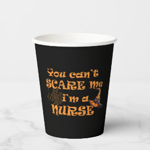 You can't scare me I'm a nurse Halloween Paper Cups