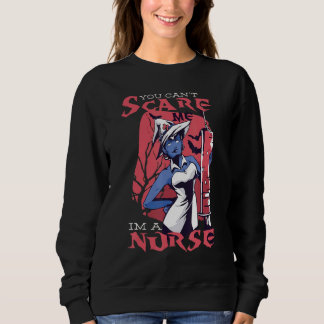 You can't scare me i'm a nurse Spooky Nurse Sweatshirt
