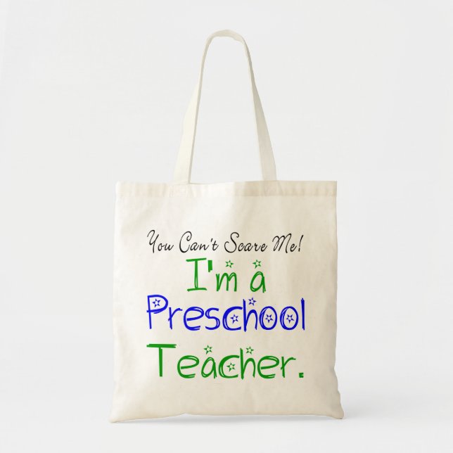 You Can't Scare Me I'm a Preschool Teacher Tote Bag (Front)