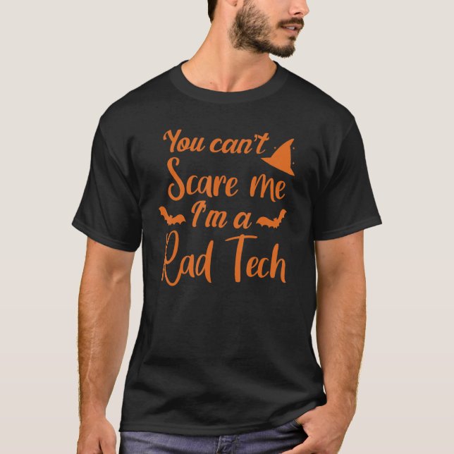 You Can't Scare Me I'm A Rad Tech Halloween Radiol T-Shirt (Front)