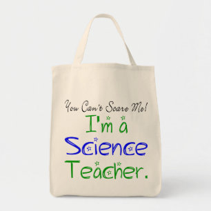 You Can't Scare Me I'm a Science Teacher Tote Bag