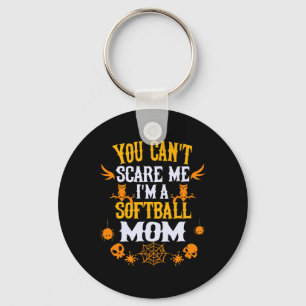 You Can't Scare Me I'm A Softll Mom Halloween Key Ring