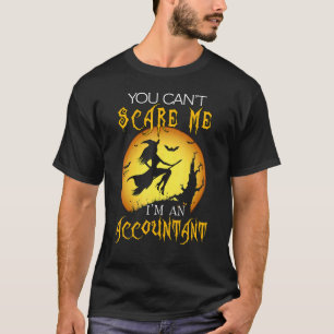 You Can't Scare Me I'm Accountant Halloween Costum T-Shirt