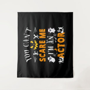 You Can't Scare Me I'm An Actor Halloween Costume Tapestry