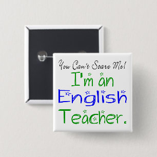 You Can't Scare Me I'm an English Teacher 15 Cm Square Badge