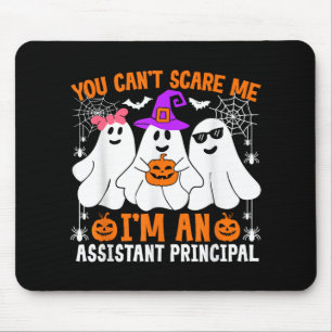 You Cant Scare Me Im An Istant Principal Halloween Mouse Pad