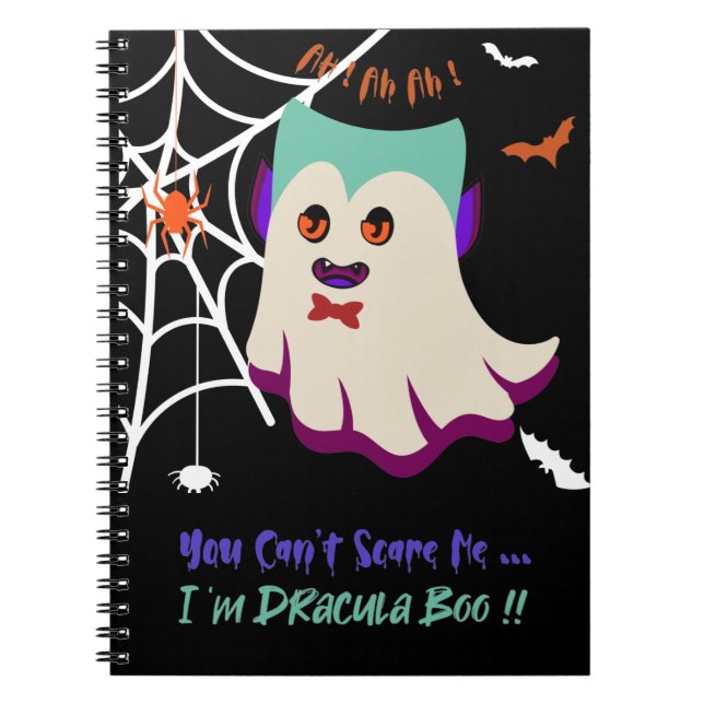 You Can't Scare Me I'm Dracula Boo Notebook (Front)