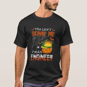 You Can't Scare Me I'm Engineer Funny Halloween Co T-Shirt