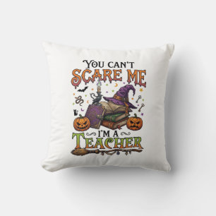 You Cant Scare Me Im Teacher Halloween Books Pumpk Cushion