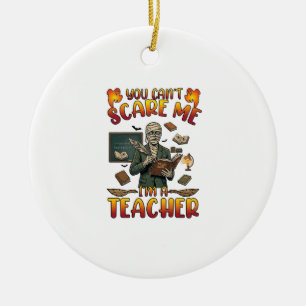 You Cant Scare Me Im Teacher Mummy Chalkboard Book Ceramic Tree Decoration