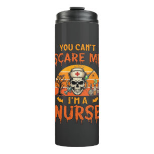 You Cant Scare Me Nurse Skull Syringe Potion Hallo Thermal Tumbler