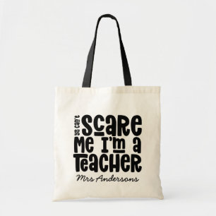 You can't scare me teacher typography gift tote bag