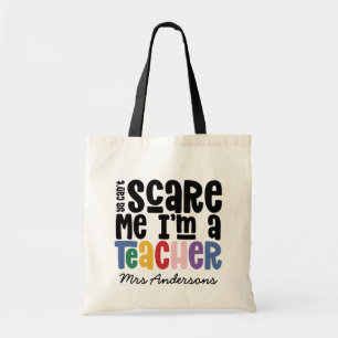You can't scare me teacher typography gift tote bag