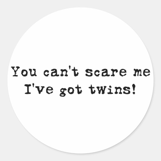 You can't scare me twins classic round sticker (Front)