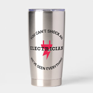 You Can't Shock An Electrician Insulated Tumbler
