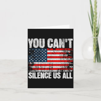 You Can't Silence Us All Usa Flag Conservative Rep Card