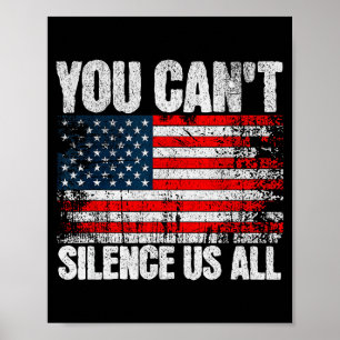 You Can't Silence Us All Usa Flag Conservative Rep Poster