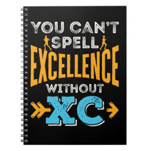 You Can't Spell Excellence Without XC Running Run Notebook