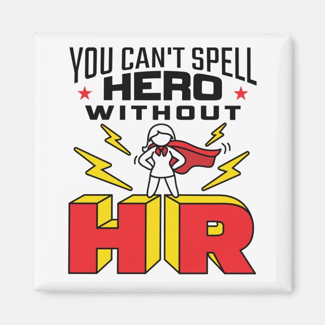 You Can't Spell Hero Without HR Human Resources Magnet (Front)