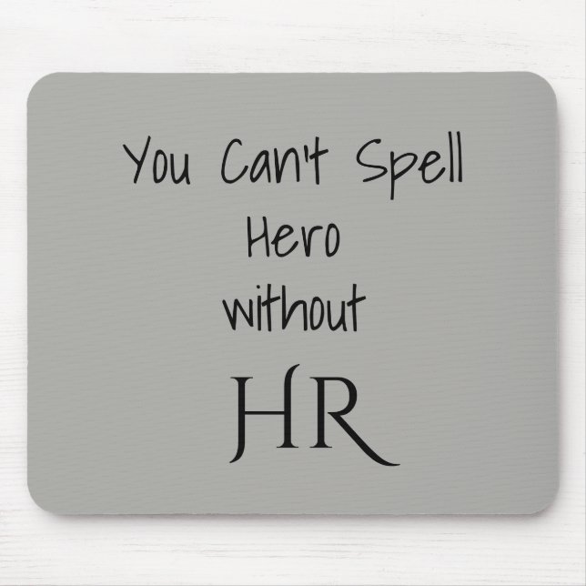 You Can't Spell Hero Without HR Human Resources Mouse Pad (Front)