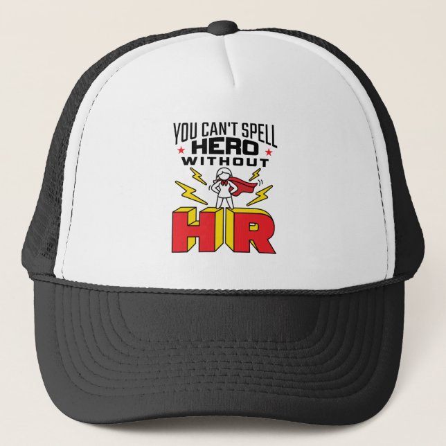You Can't Spell Hero Without HR Human Resources Trucker Hat (Front)