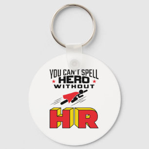 You Can't Spell Hero without HR Key Ring