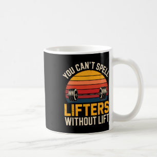 You Can't Spell Lifters Without Lift Retro Powerli Coffee Mug