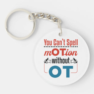 You Can't Spell Motion OT Occupational Therapy Key Ring