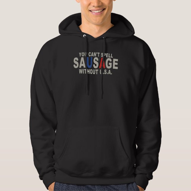 You Cant Spell Sausage Without USA 4th of July Ame Hoodie (Front)