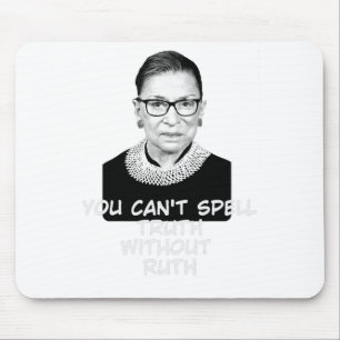 You Cant Spell Truth Without Ruth Notorious RBG Mouse Pad