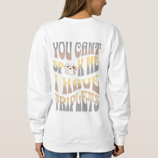 You Can't Spook Me, I Have Triplets Sweatshirt (Back)