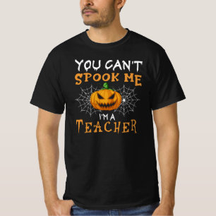 You can't spook me i'm a teachers haloween teacher T-Shirt