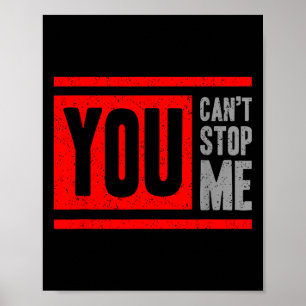 You Can't Stop Me Break Through Motivation  Poster