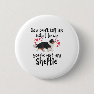 You Can't Tell Me What To Do Not My Tri Color Shel 6 Cm Round Badge