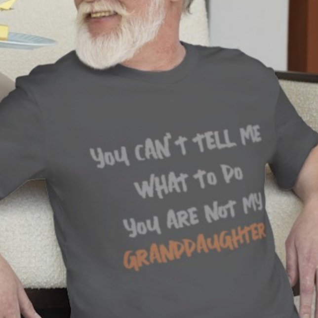 You Can't Tell Me What To Do Personalise T-Shirt (Creator Uploaded)