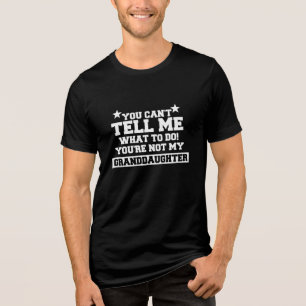 You Can't Tell Me What To Do Tri-Blend Shirt