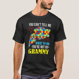 You Can't Tell Me You're Not My Grammy Autism T-Shirt
