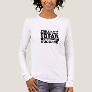 you can't to be afraid to fail its only to sucsced Tri-Blend shirt