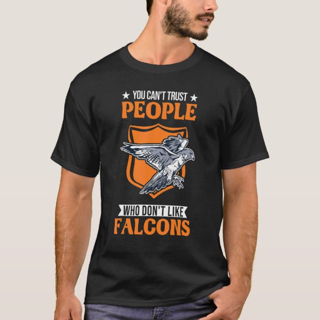 You Can't Trust People Who Don't Like Falcons T-Shirt (Front)