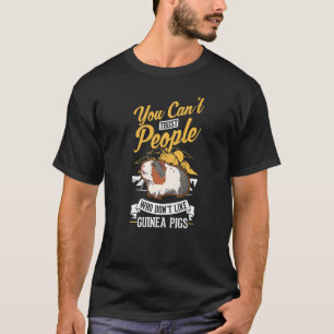 You can't trust people who don't like Guinea Pigs T-Shirt