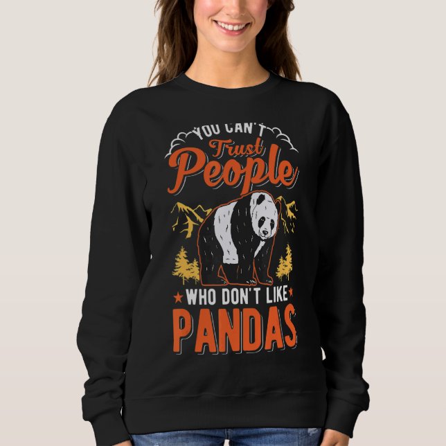 You Can't Trust People Who Don't Like Pandas Sweatshirt (Front)