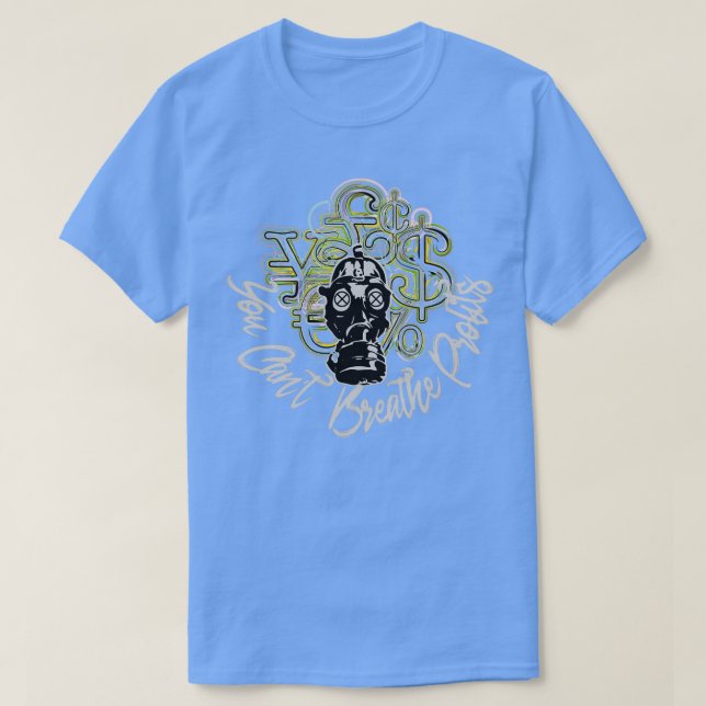 You Canx27t Breathe Profit T-Shirt (Design Front)