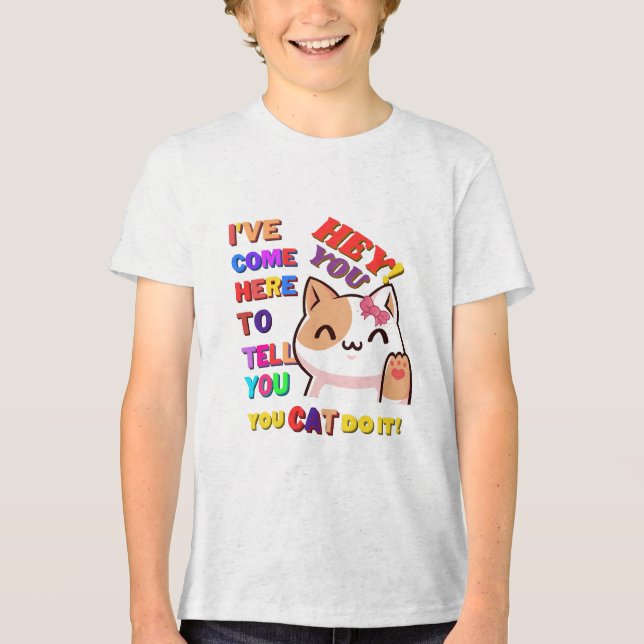 You cat do it Tri-Blend shirt (Front)