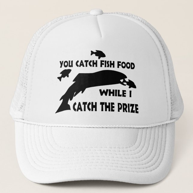 You Catch Fish Food Trucker Hat (Front)