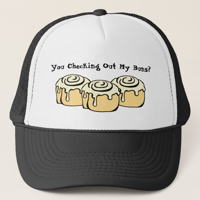 You Checking Out My Buns? Funny Cinnamon Roll Trucker Hat (Front)