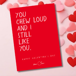 You chew loud, funny Valentine's day  Holiday Card