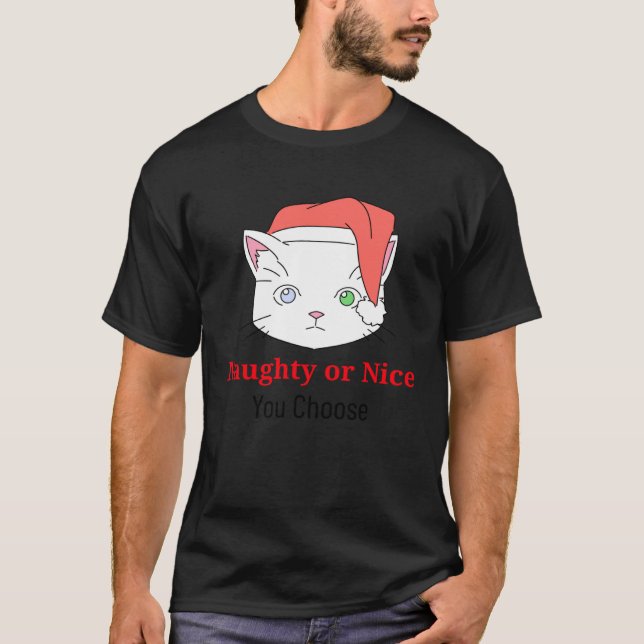 You Choose Kitty Cat Naughty or Nice T-Shirt (Front)