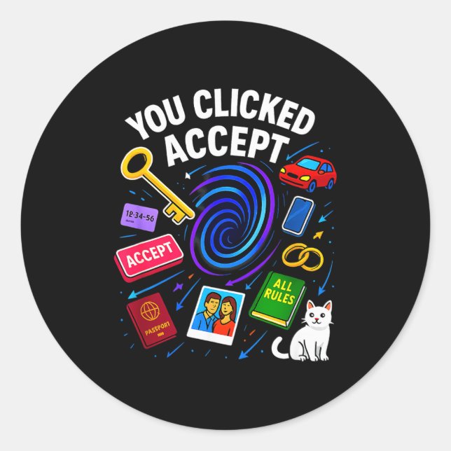 You Clicked Accept Funny Data Privacy Tech Geek Gi Classic Round Sticker (Front)